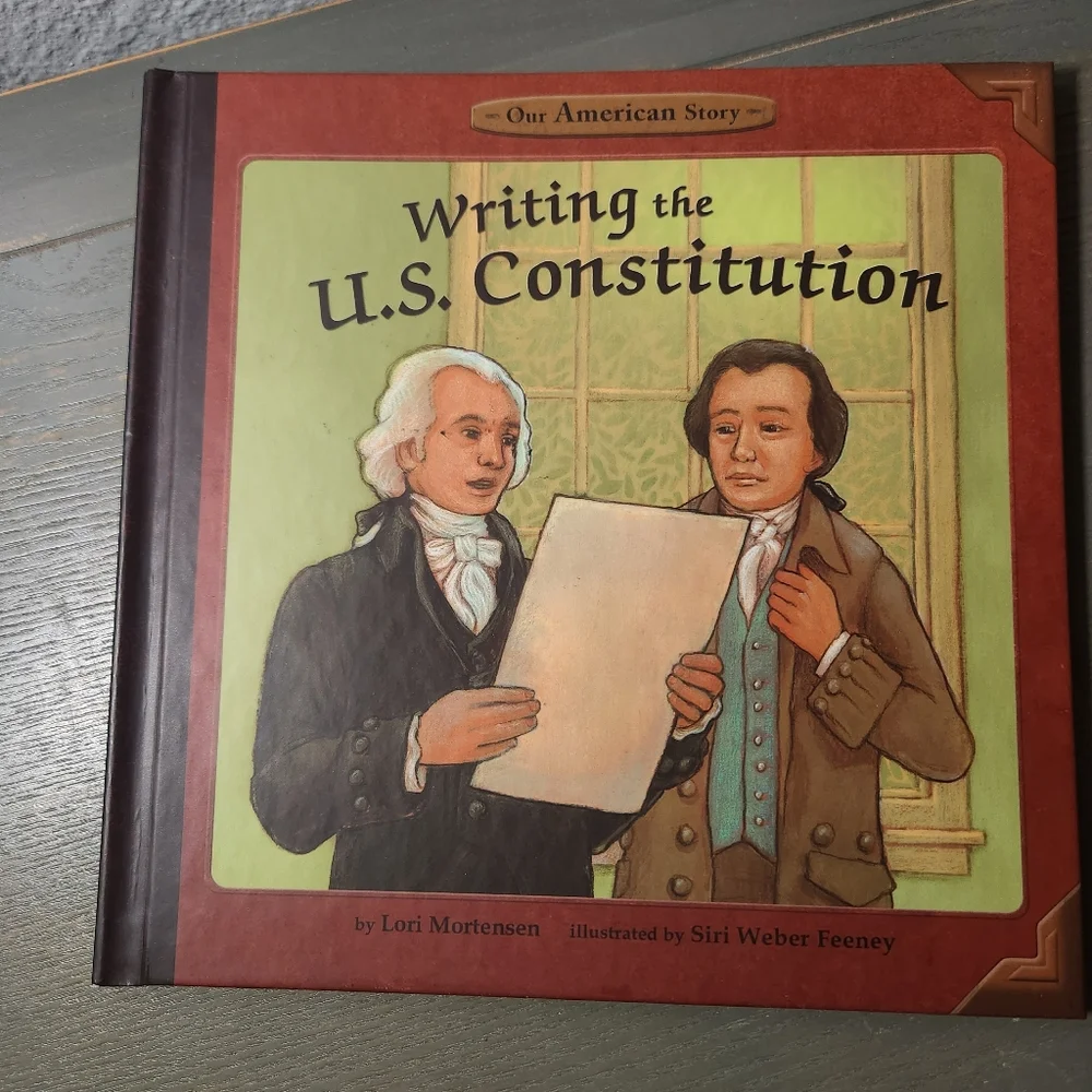 Writing the U.S. Constitution Our American Story Hardcover Lori Mortensen